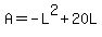 +A+=+-L%5E2+%2B+20L+