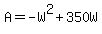 +A+=+-W%5E2+%2B+350W+