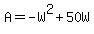 +A+=+-W%5E2+%2B+50W+