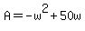 +A+=+-w%5E2+%2B+50w+