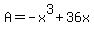 +A+=+-x%5E3+%2B+36x+