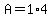 +A+=+1%2A4+