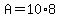 +A+=+10%2A8+