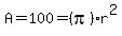 +A+=+100+=+%28pi%29r%5E2+