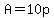 +A+=+10p+