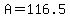 +A+=+116.5+