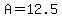 +A+=+12.5+