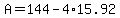 +A+=+144+-+4%2A15.92+