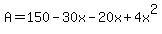 +A+=+150+-+30x+-+20x+%2B+4x%5E2+
