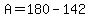 +A+=+180+-+142+