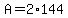 +A+=+2%2A144+
