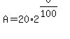+A+=+20%2A2%5E%280%2F100%29+