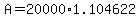 +A+=+20000%2A1.104622+