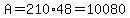 +A+=+210%2A48+=+10080+