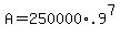 +A+=+250000%2A.9%5E7+
