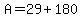 +A+=+29+%2B+180+
