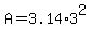 +A+=+3.14%2A3%5E2+