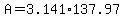 +A+=+3.141%2A137.97+