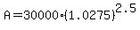 +A+=+30000%2A%281.0275%29%5E2.5+