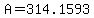 +A+=+314.1593+