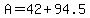 +A+=+42+%2B+94.5+