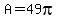 +A+=+49pi+
