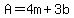+A+=+4m+%2B+3b+