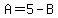 +A+=+5-B+