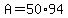 +A+=+50%2A94+