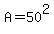 +A+=+50%5E2+