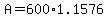 +A+=+600%2A1.1576+