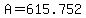 +A+=+615.752+