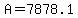 +A+=+7878.1+