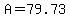 +A+=+79.73+