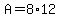 +A+=+8%2A12+
