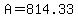 +A+=+814.33+