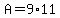 +A+=+9%2A11+