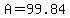 +A+=+99.84+
