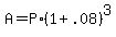 +A+=+P%2A%28+1+%2B+.08+%29%5E3+