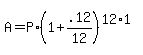 +A+=+P%2A%28+1+%2B+.12%2F12+%29%5E%28+12%2A1%29+