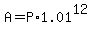 +A+=+P%2A1.01%5E12+
