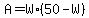 +A+=+W%2A%28+50+-+W+%29+