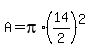 +A+=+pi%2A%2814%2F2%29%5E2+