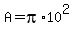 +A+=+pi%2A10%5E2+