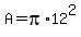 +A+=+pi%2A12%5E2+
