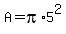 +A+=+pi%2A5%5E2+