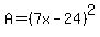 +A++=+%28+7x+-+24+%29%5E2+