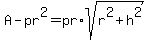 +A-pr%5E2=pr%2Asqrt%28+r%5E2+%2Bh%5E2+%29+