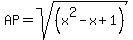 +AP+=+sqrt%28%28x%5E2-x%2B1%29+%29+