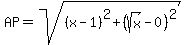 +AP+=+sqrt%28%28x-1%29%5E2+%2B+%28sqrt%28x%29-0%29%5E2%29+